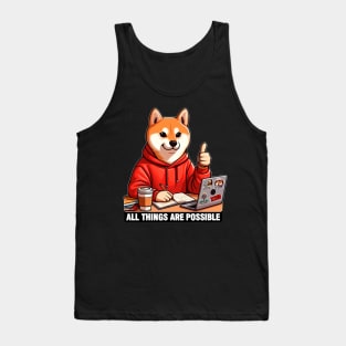 All Things Are Possible Shiba Inu Dog Laptop Homework Hardworking Study Hard Tank Top